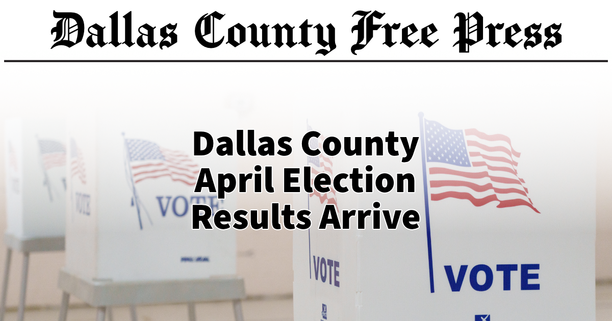 Dallas County April Election Results Arrive